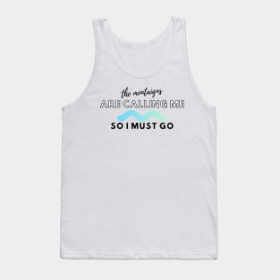 The Mountains Are Calling Tank Top